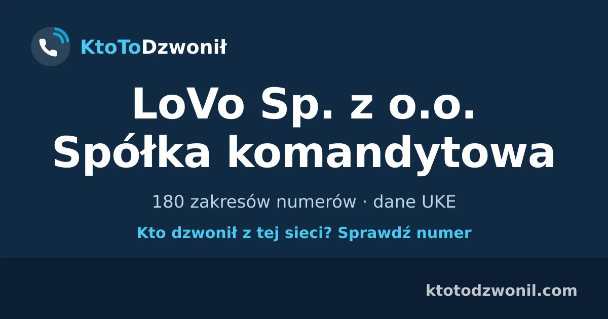 LoVo Sp. z o.o. Spółka komandytowa - 180 zakresów numerów · dane UKE