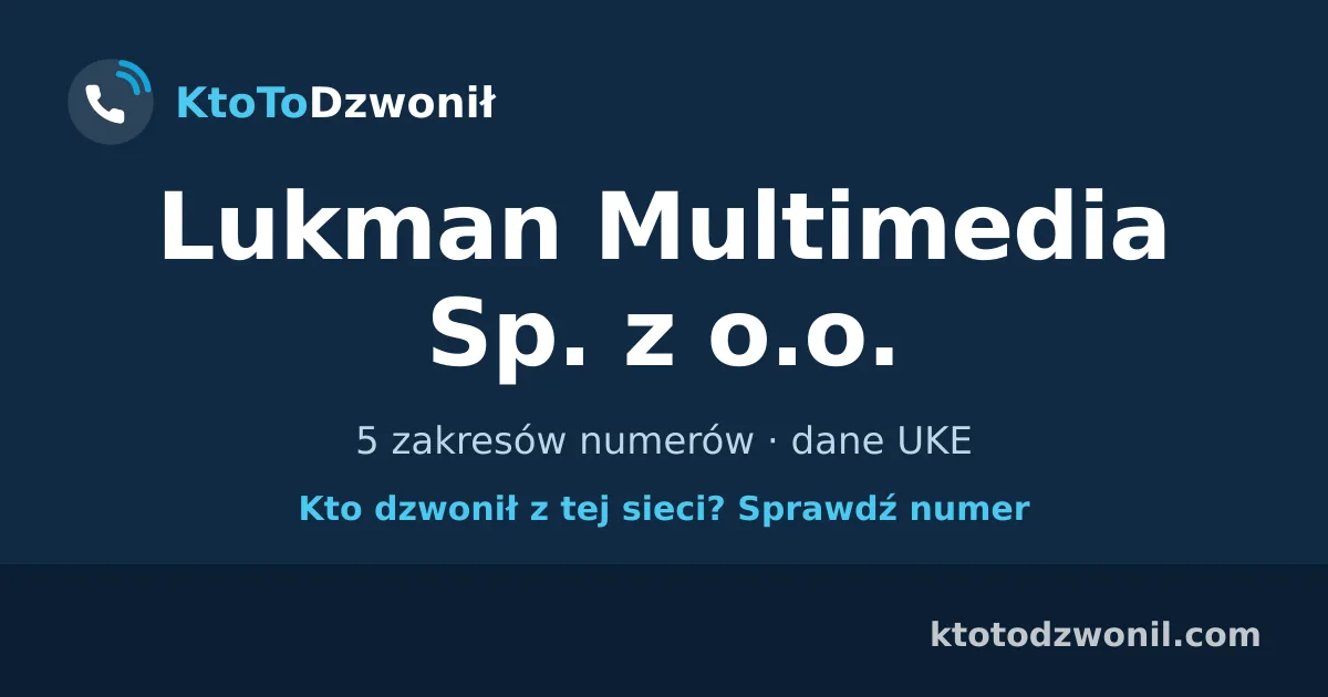 Lukman Multimedia Sp. z o.o. - 5 zakresów numerów · dane UKE
