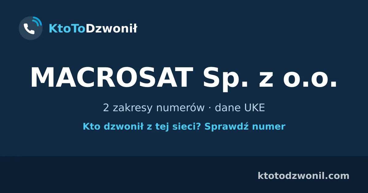 MACROSAT Sp. z o.o. - 2 zakresy numerów · dane UKE