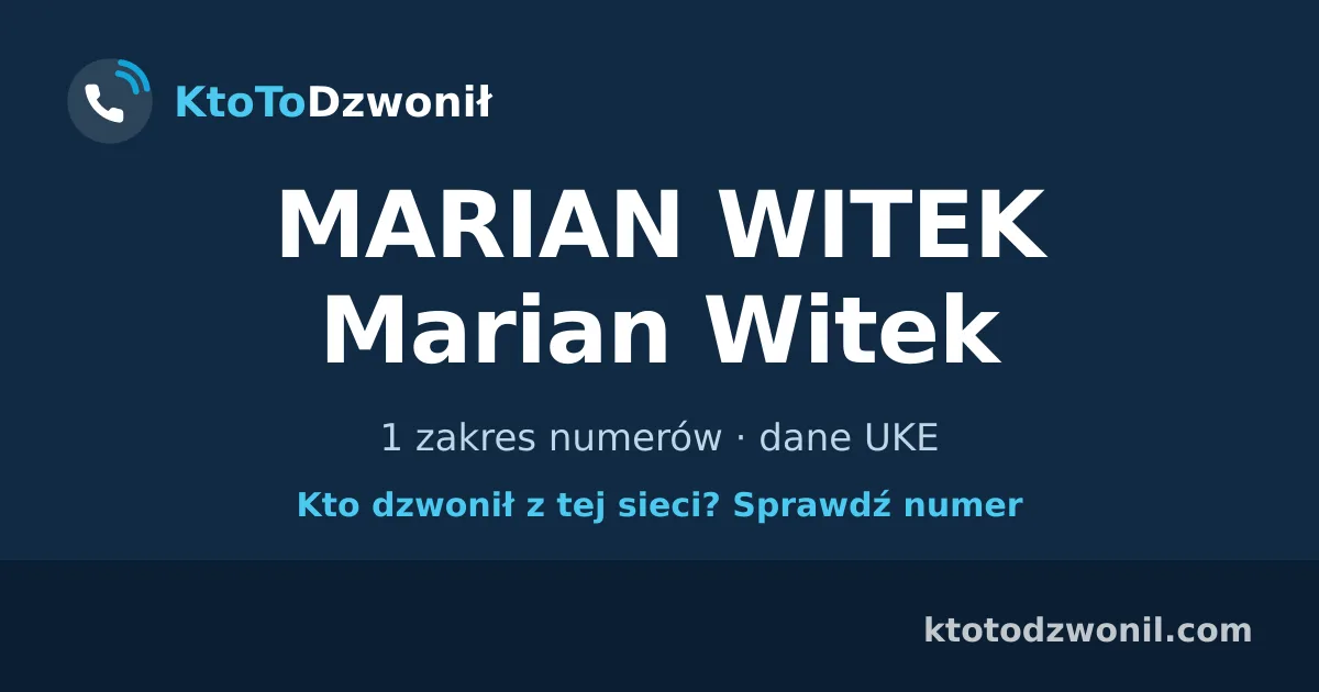 MARIAN WITEK Marian Witek - 1 zakres numerów · dane UKE