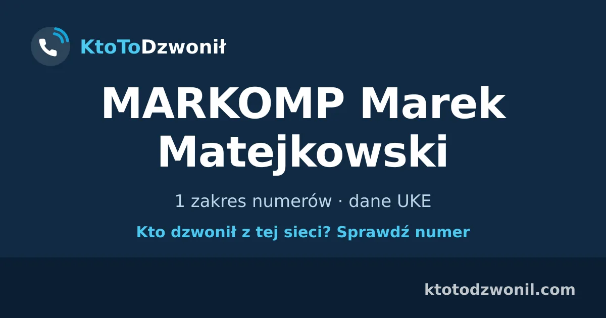 MARKOMP Marek Matejkowski - 1 zakres numerów · dane UKE