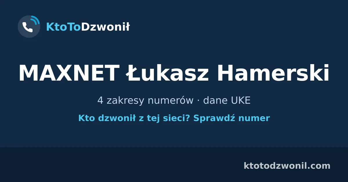 MAXNET Łukasz Hamerski - 4 zakresy numerów · dane UKE