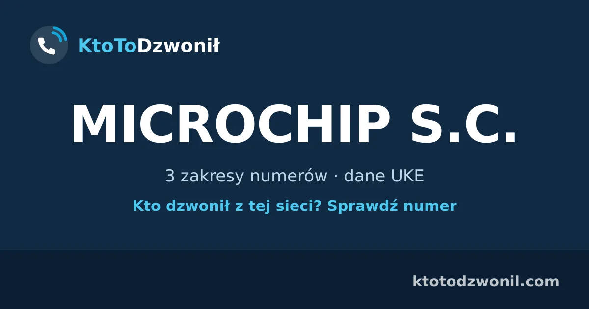 MICROCHIP S.C. - 3 zakresy numerów · dane UKE