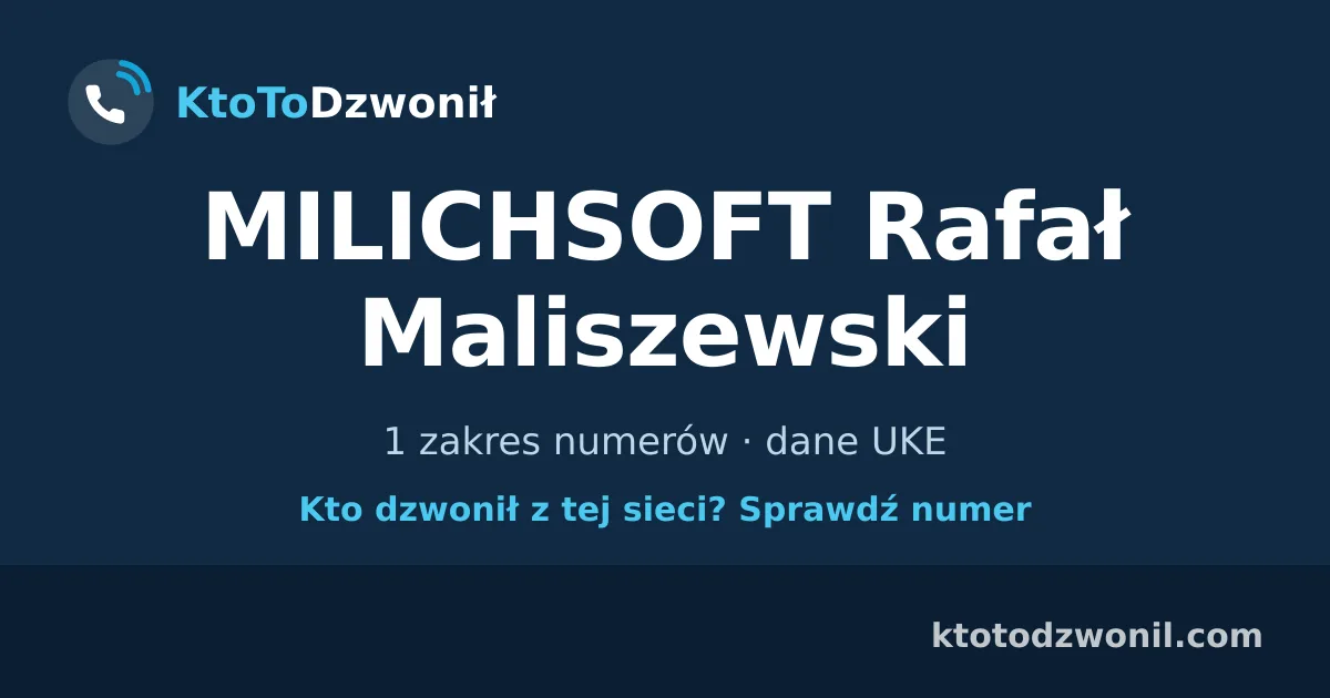 MILICHSOFT Rafał Maliszewski - 1 zakres numerów · dane UKE