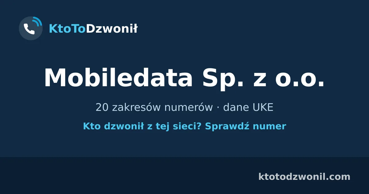 Mobiledata Sp. z o.o. - 20 zakresów numerów · dane UKE