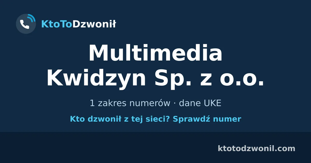 Multimedia Kwidzyn Sp. z o.o. - 1 zakres numerów · dane UKE