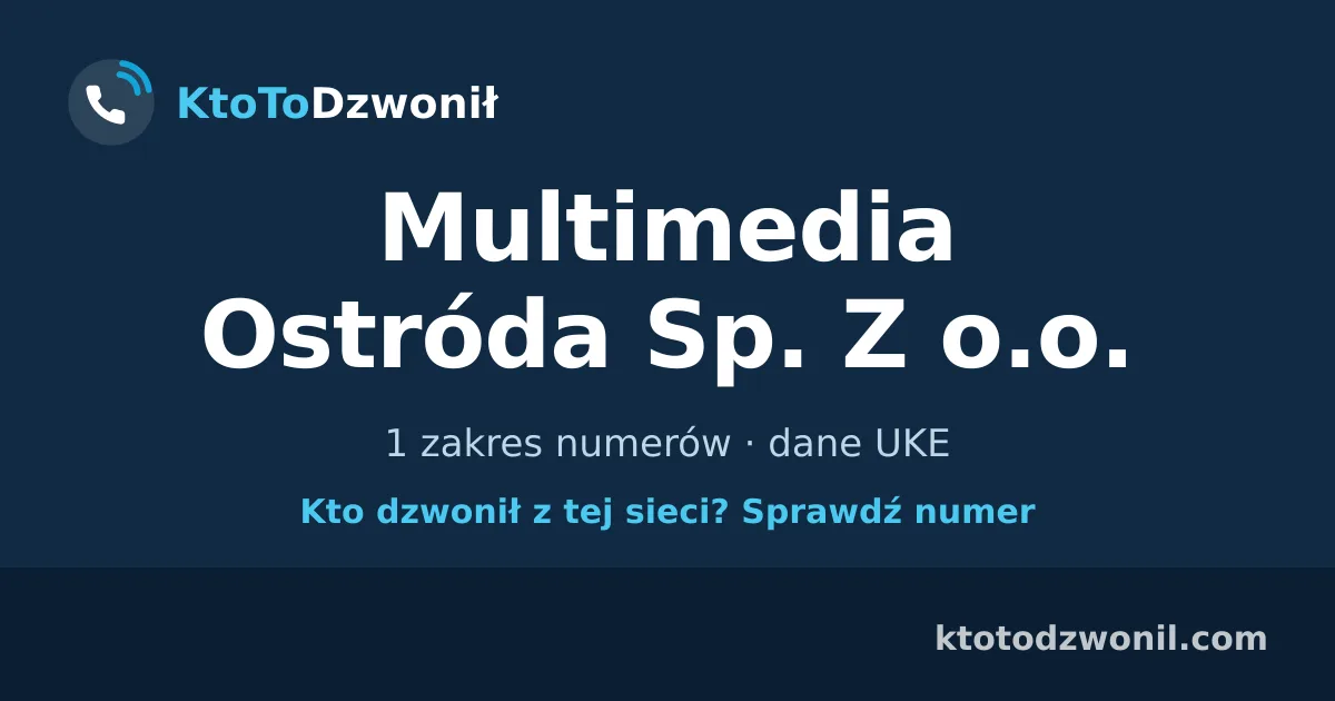 Multimedia Ostróda Sp. Z o.o. - 1 zakres numerów · dane UKE