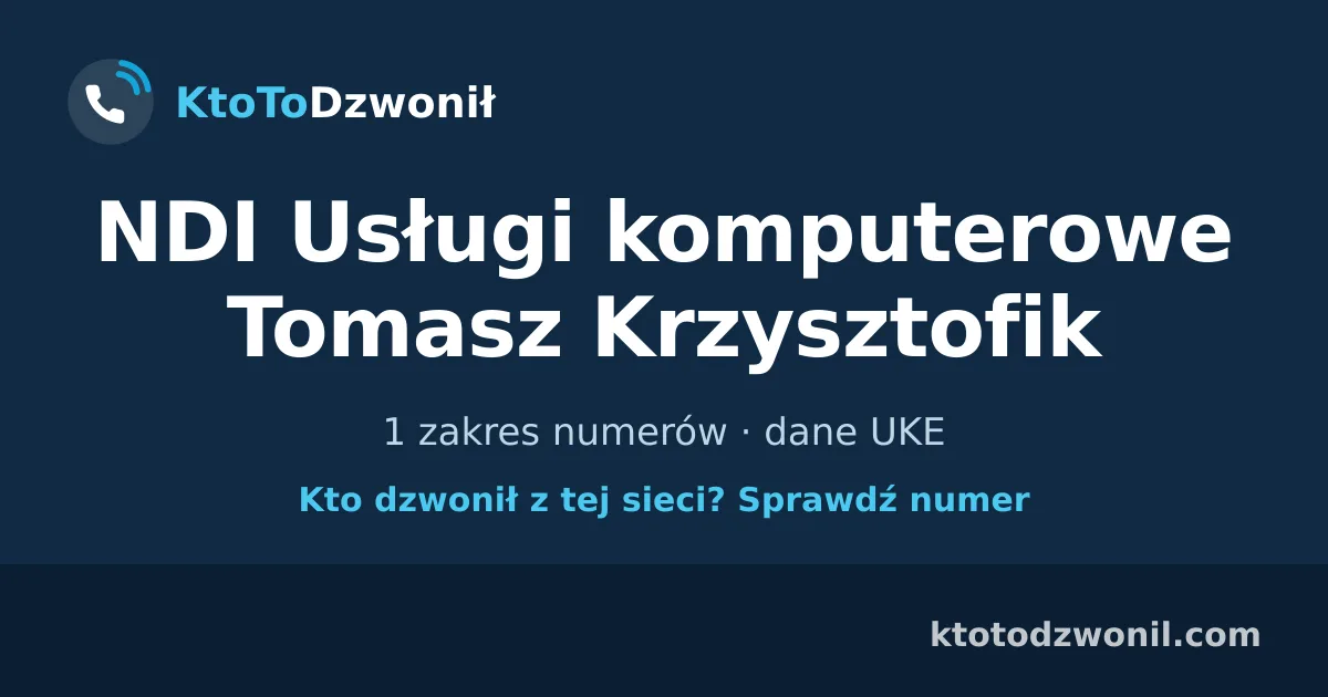 NDI Usługi komputerowe Tomasz Krzysztofik - 1 zakres numerów · dane UKE
