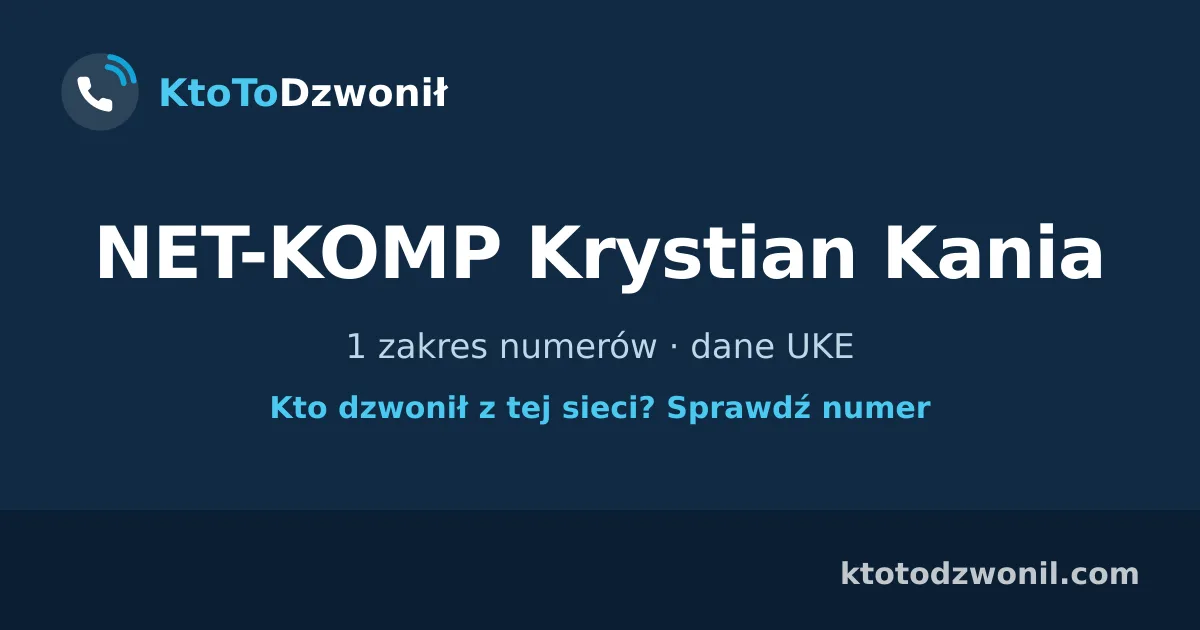 NET-KOMP Krystian Kania - 1 zakres numerów · dane UKE