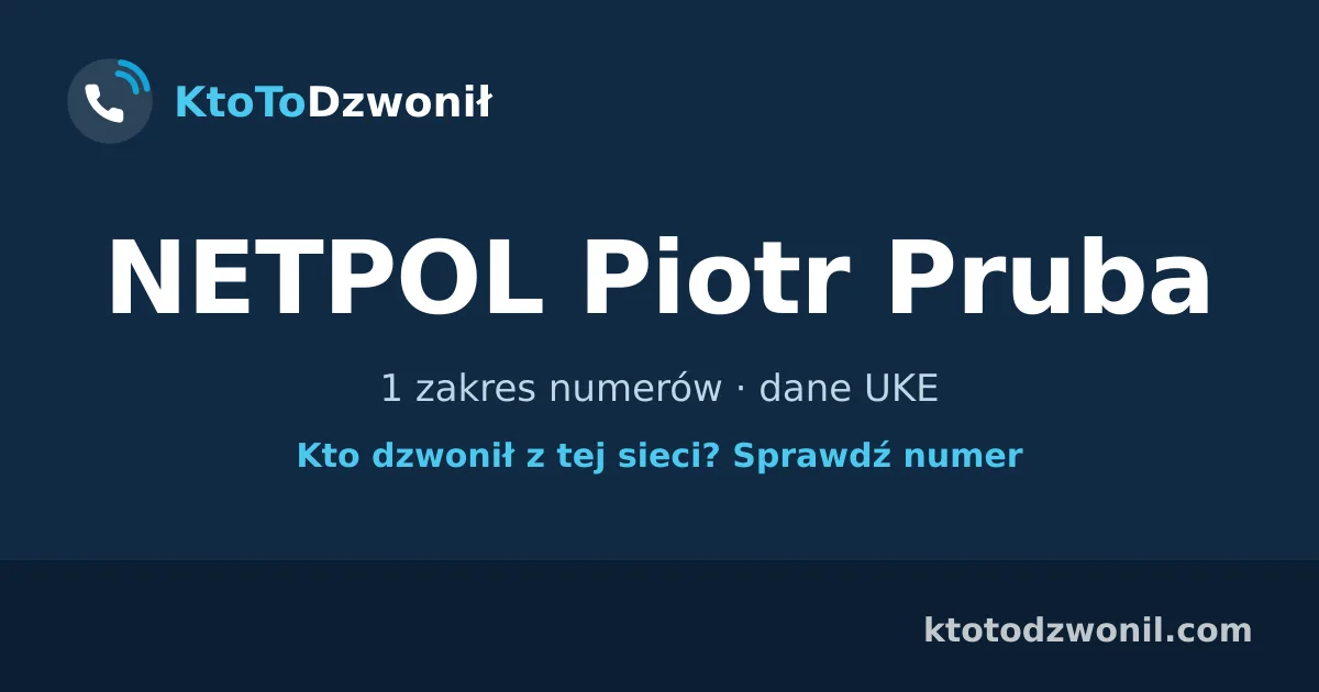 NETPOL Piotr Pruba - 1 zakres numerów · dane UKE
