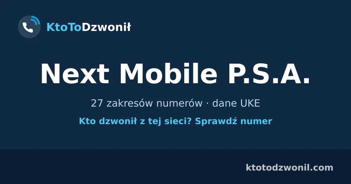 Next Mobile P.S.A. - 27 zakresów numerów · dane UKE