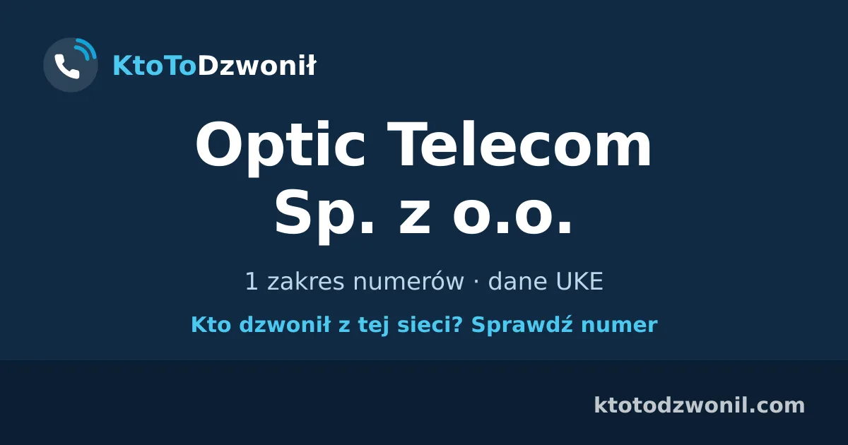 Optic Telecom Sp. z o.o. - 1 zakres numerów · dane UKE