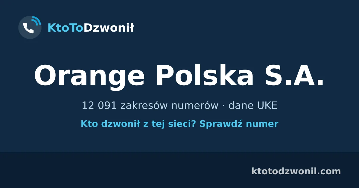 Orange Polska S.A. - 12 091 zakresów numerów · dane UKE