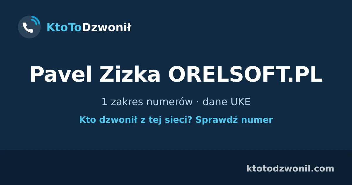 Pavel Zizka ORELSOFT.PL - 1 zakres numerów · dane UKE