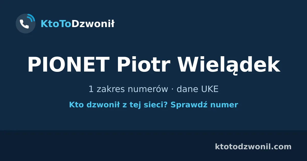 PIONET Piotr Wielądek - 1 zakres numerów · dane UKE