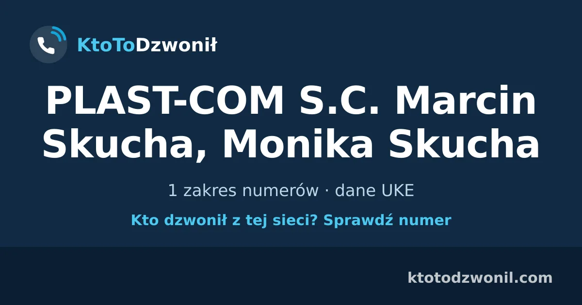 PLAST-COM S.C. Marcin Skucha, Monika Skucha - 1 zakres numerów · dane UKE