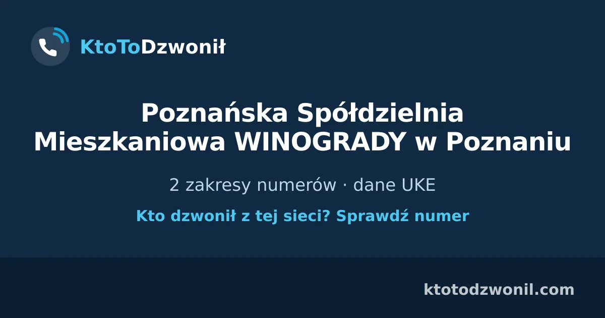 Poznańska Spółdzielnia Mieszkaniowa WINOGRADY w Poznaniu - 2 zakresy numerów · dane UKE