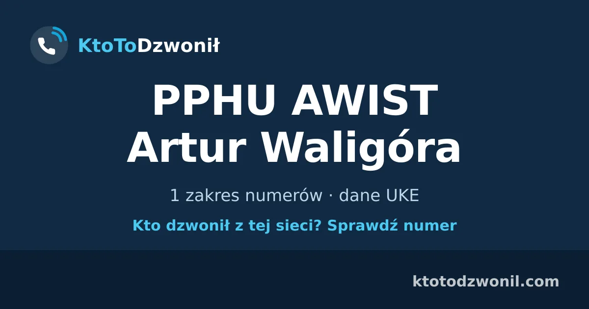 PPHU AWIST Artur Waligóra - 1 zakres numerów · dane UKE
