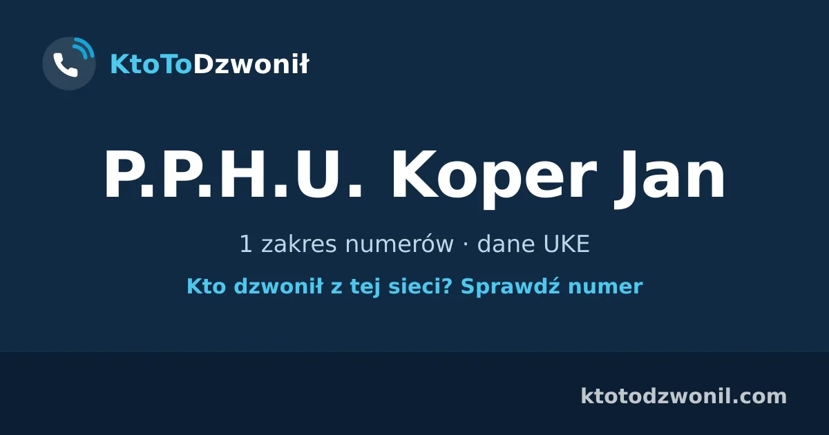 P.P.H.U. Koper Jan - 1 zakres numerów · dane UKE