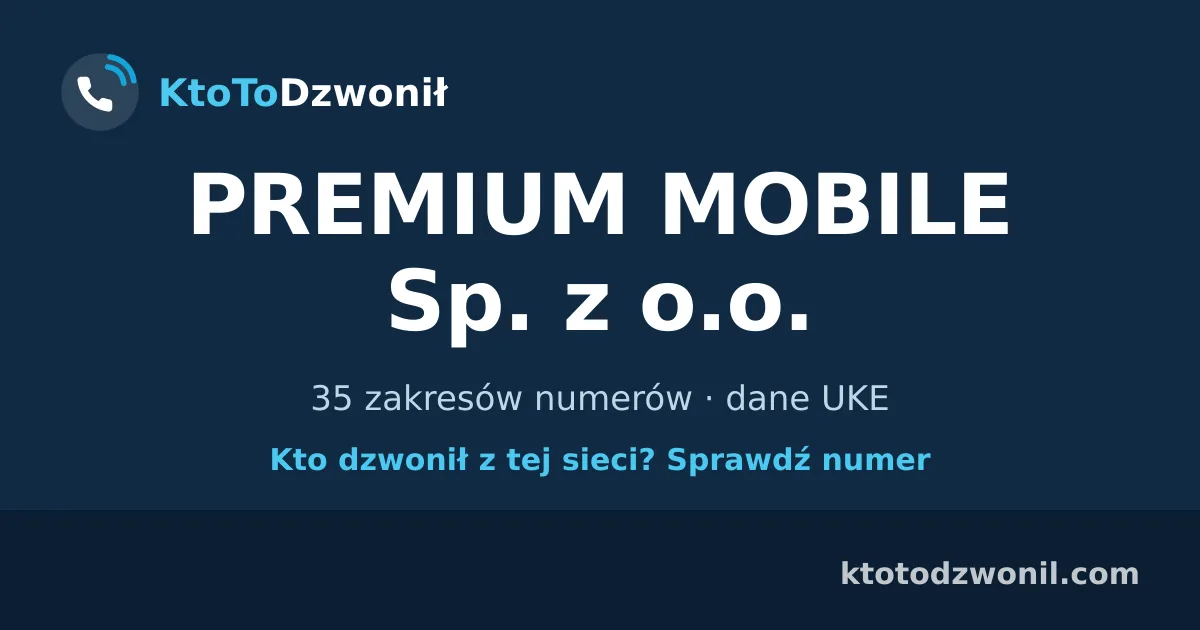 PREMIUM MOBILE Sp. z o.o. - 35 zakresów numerów · dane UKE