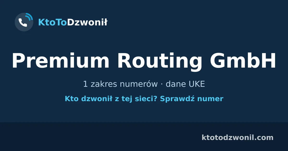 Premium Routing GmbH - 1 zakres numerów · dane UKE