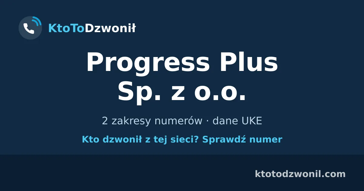 Progress Plus Sp. z o.o. - 2 zakresy numerów · dane UKE