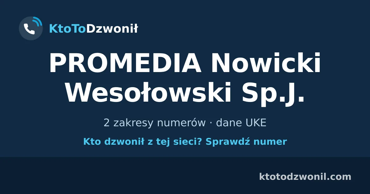 PROMEDIA Nowicki Wesołowski Sp.J. - 2 zakresy numerów · dane UKE