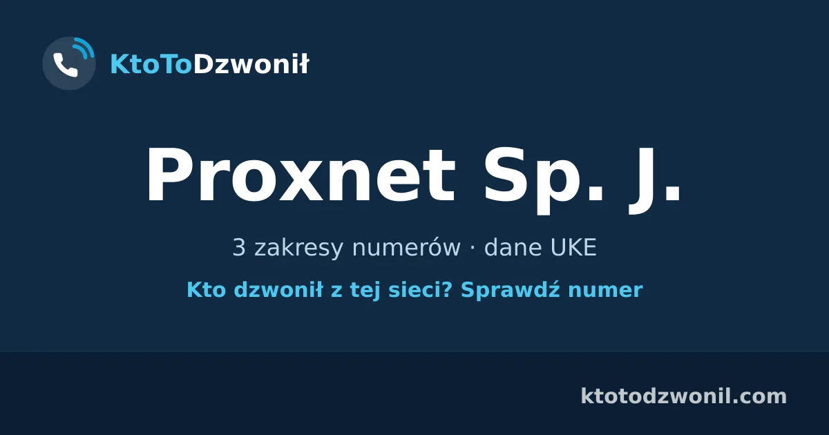 Proxnet Sp. J. - 3 zakresy numerów · dane UKE