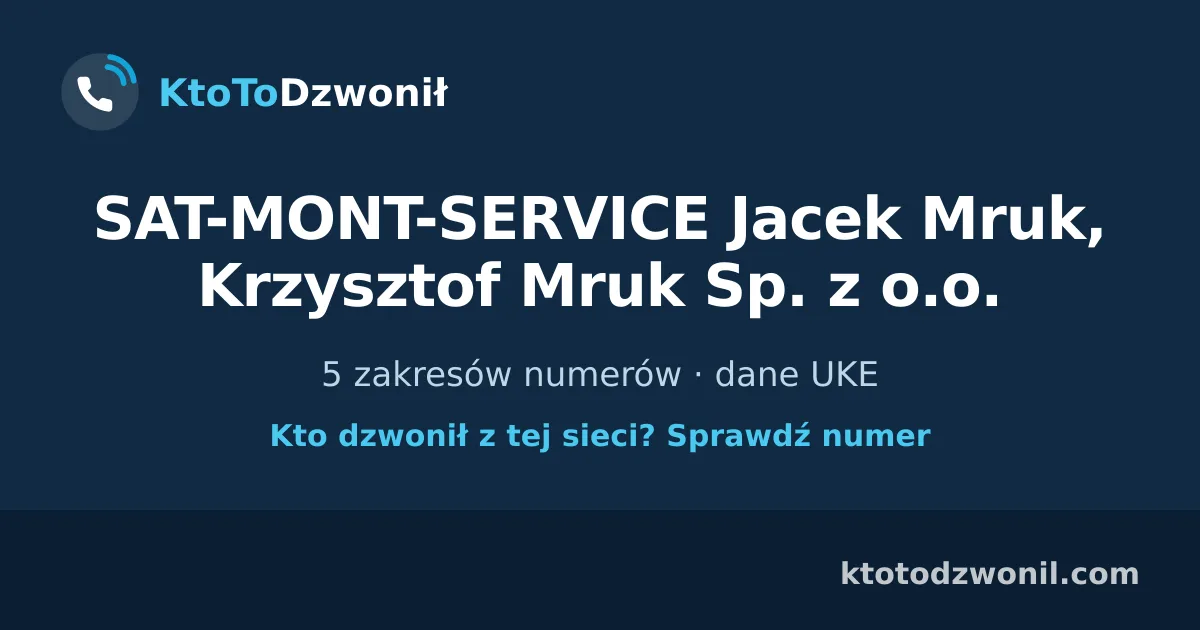 SAT-MONT-SERVICE Jacek Mruk, Krzysztof Mruk Sp. z o.o. - 5 zakresów numerów · dane UKE
