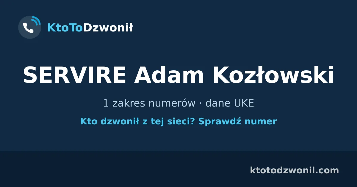 SERVIRE Adam Kozłowski - 1 zakres numerów · dane UKE