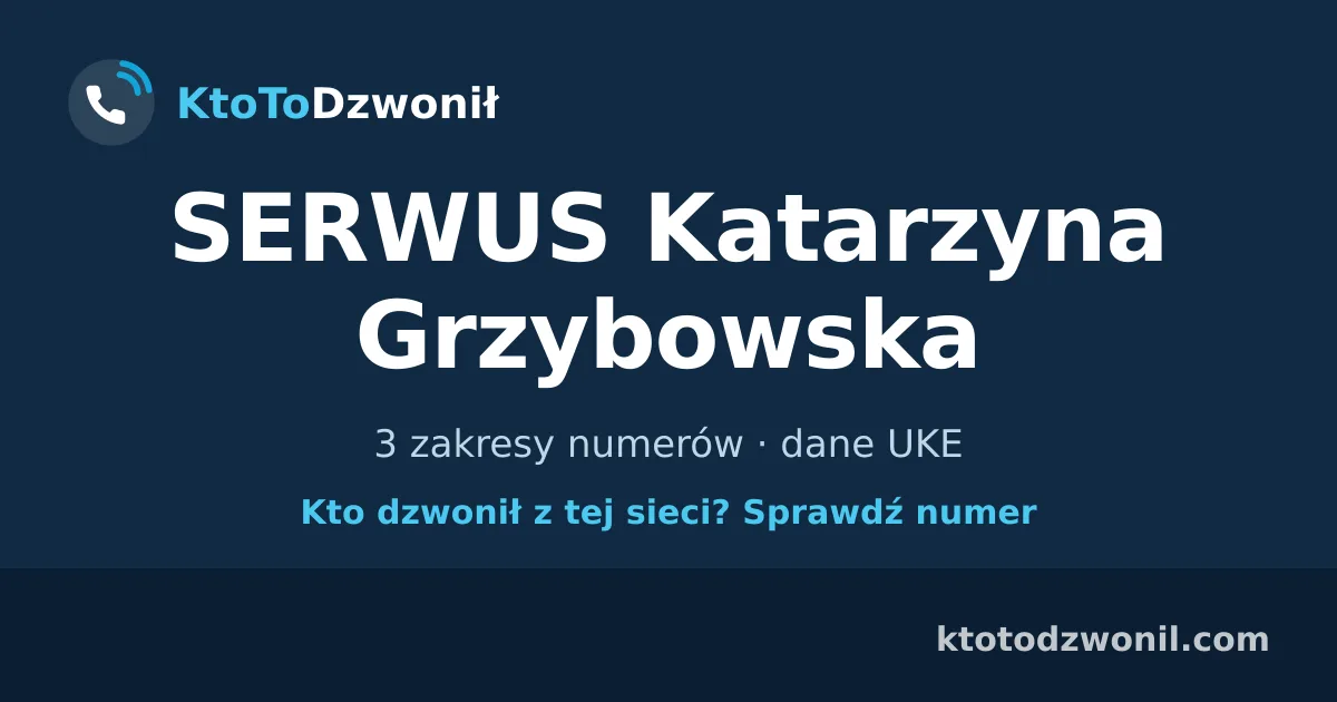 SERWUS Katarzyna Grzybowska - 3 zakresy numerów · dane UKE