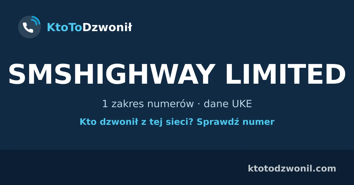 SMSHIGHWAY LIMITED - 1 zakres numerów · dane UKE