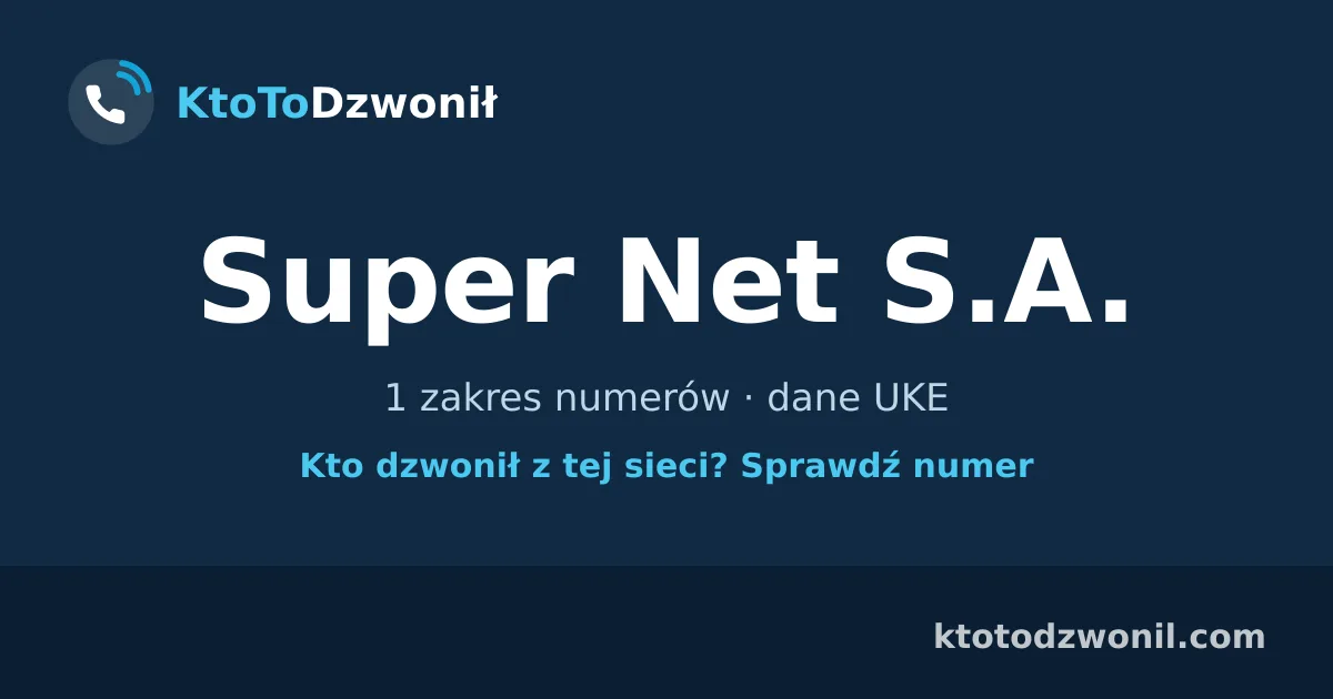 Super Net S.A. - 1 zakres numerów · dane UKE