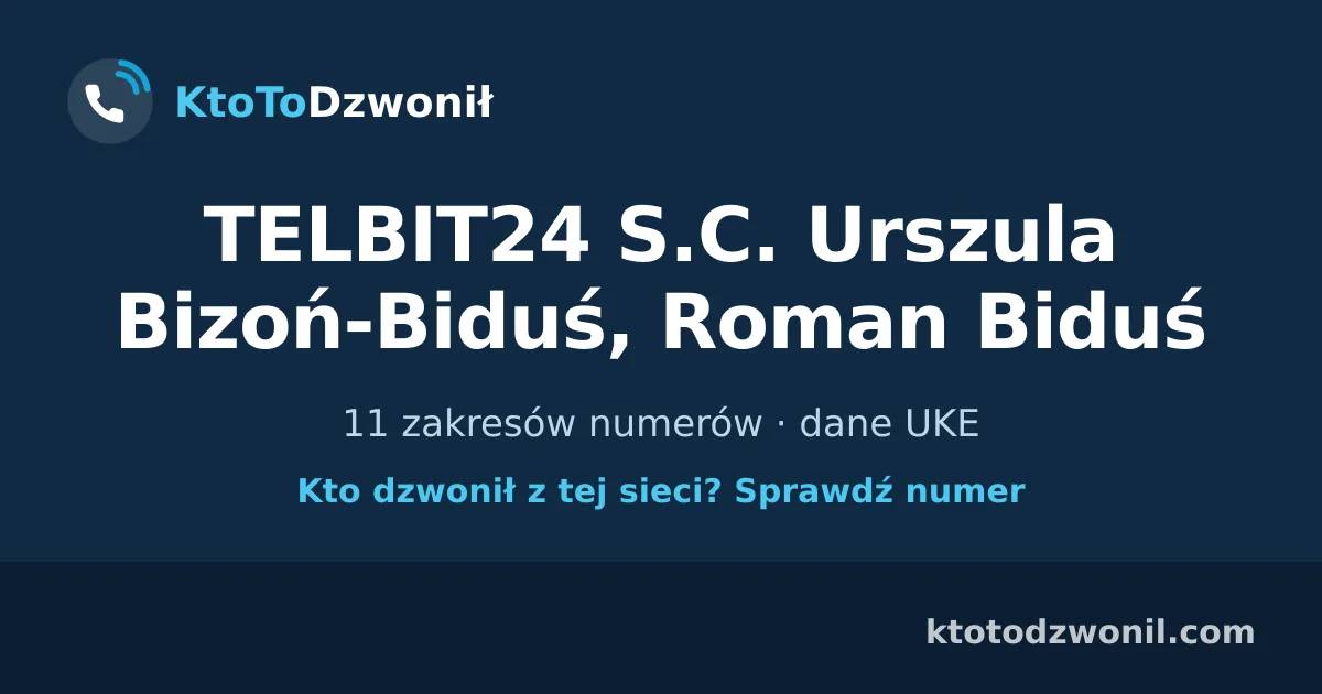 TELBIT24 S.C. Urszula Bizoń-Biduś, Roman Biduś - 11 zakresów numerów · dane UKE