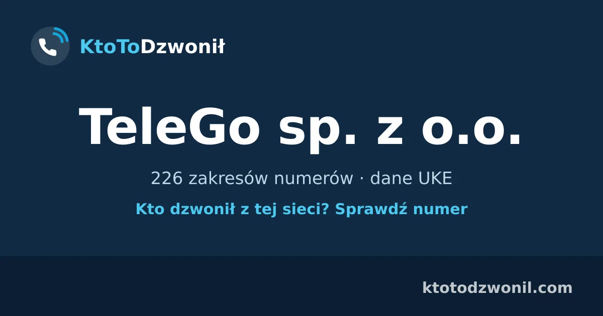 TeleGo sp. z o.o. - 226 zakresów numerów · dane UKE