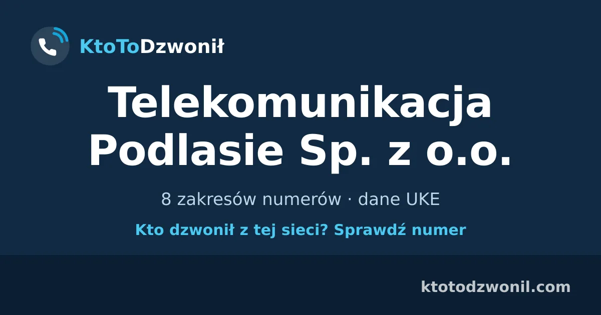 Telekomunikacja Podlasie Sp. z o.o. - 8 zakresów numerów · dane UKE