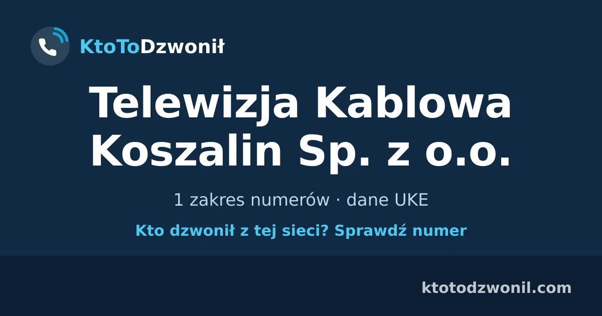 Telewizja Kablowa Koszalin Sp. z o.o. - 1 zakres numerów · dane UKE