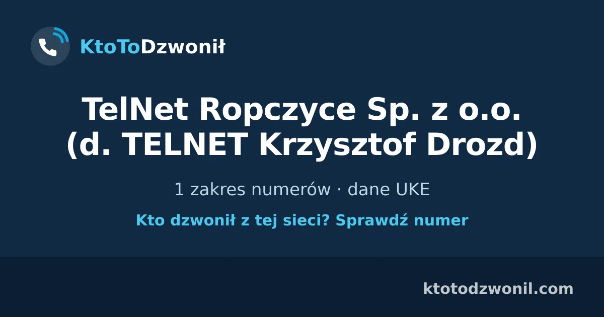 TelNet Ropczyce Sp. z o.o. (d. TELNET Krzysztof Drozd) - 1 zakres numerów · dane UKE