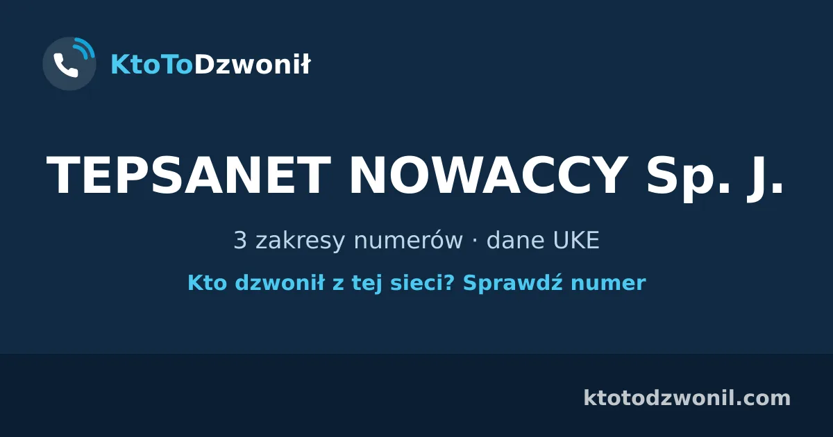 TEPSANET NOWACCY Sp. J. - 3 zakresy numerów · dane UKE