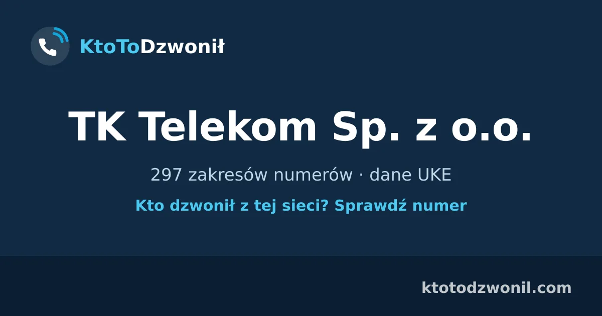 TK Telekom Sp. z o.o. - 297 zakresów numerów · dane UKE