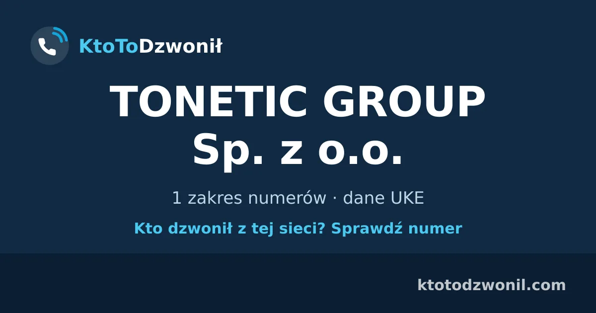 TONETIC GROUP Sp. z o.o. - 1 zakres numerów · dane UKE
