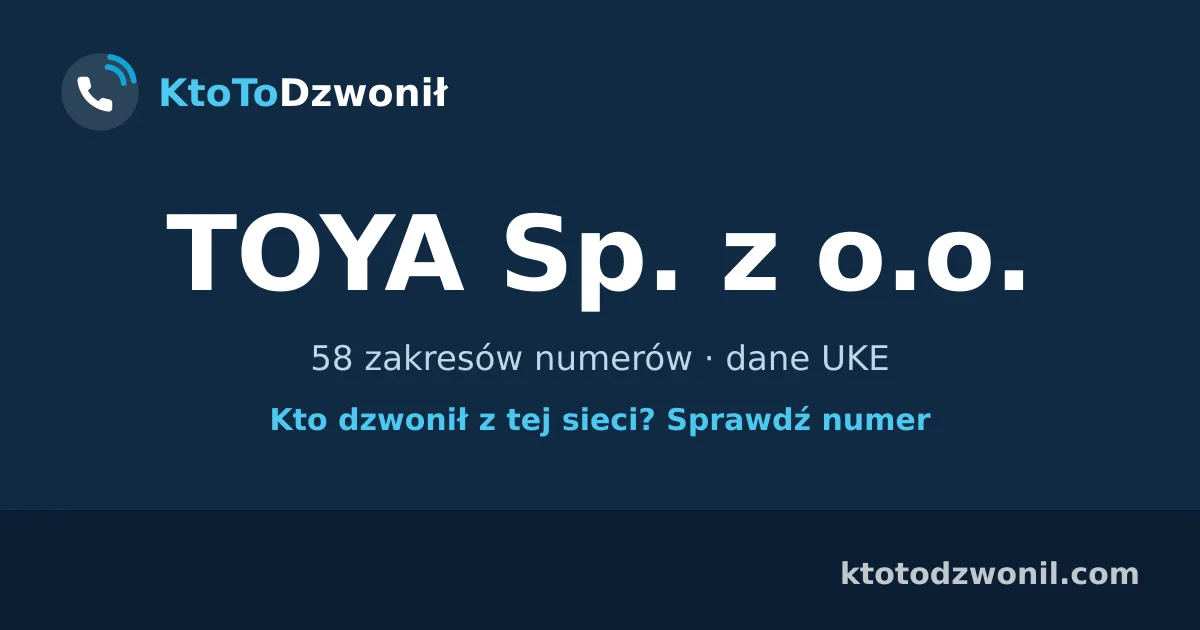 TOYA Sp. z o.o. - 58 zakresów numerów · dane UKE