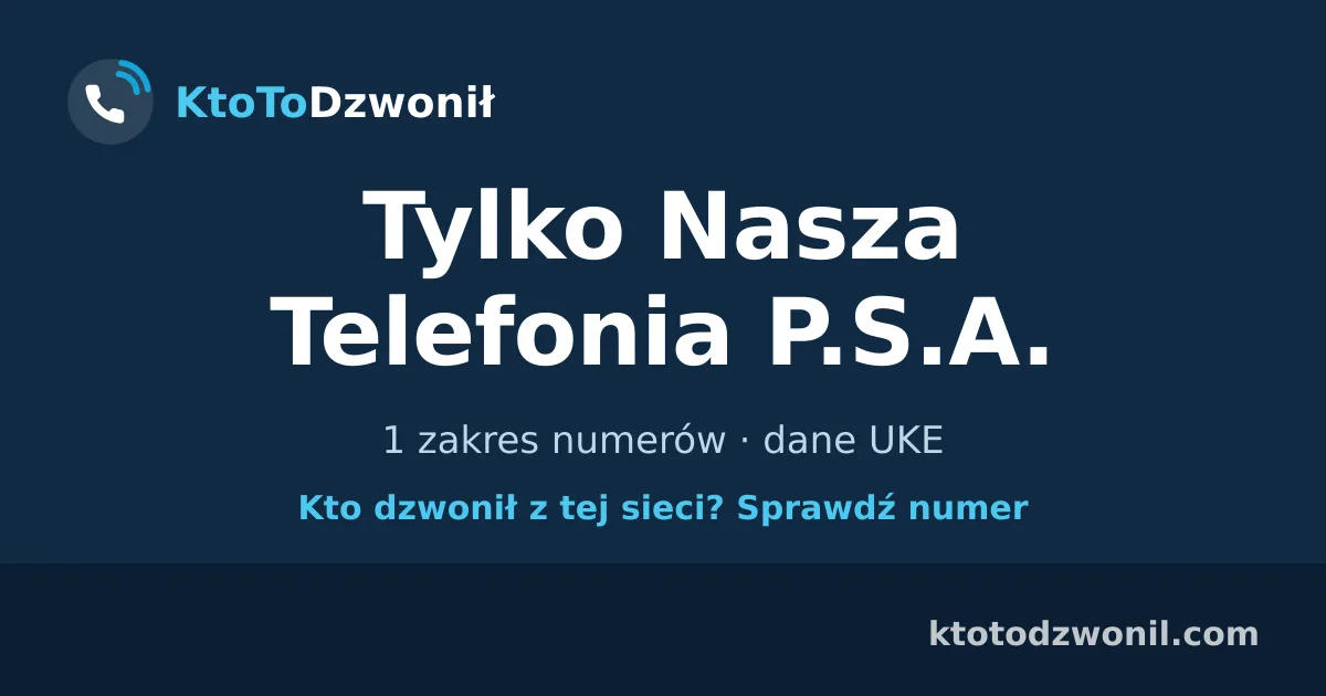 Tylko Nasza Telefonia P.S.A. - 1 zakres numerów · dane UKE
