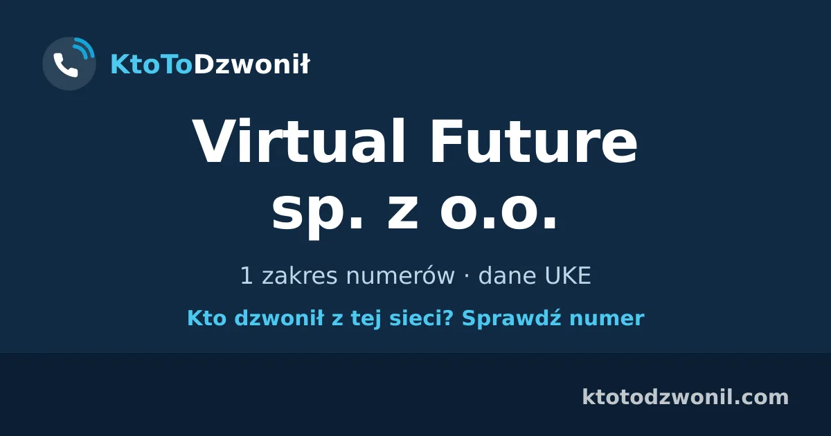 Virtual Future sp. z o.o. - 1 zakres numerów · dane UKE