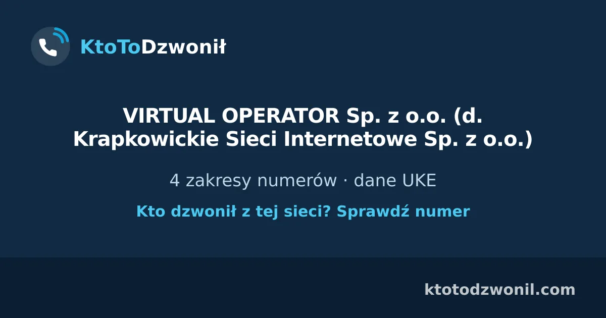 VIRTUAL OPERATOR Sp. z o.o. (d. Krapkowickie Sieci Internetowe Sp. z o.o.) - 4 zakresy numerów · dane UKE