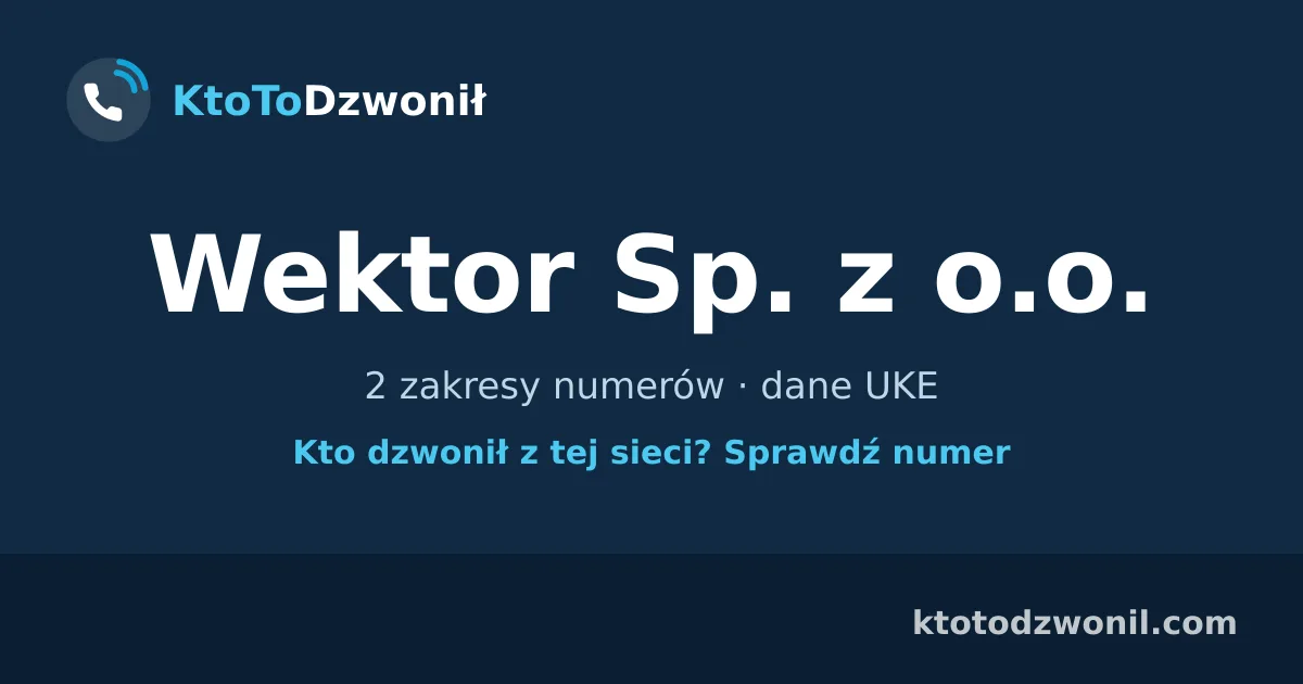 Wektor Sp. z o.o. - 2 zakresy numerów · dane UKE