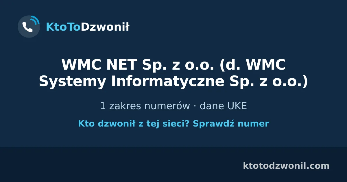 WMC NET Sp. z o.o. (d. WMC Systemy Informatyczne Sp. z o.o.) - 1 zakres numerów · dane UKE
