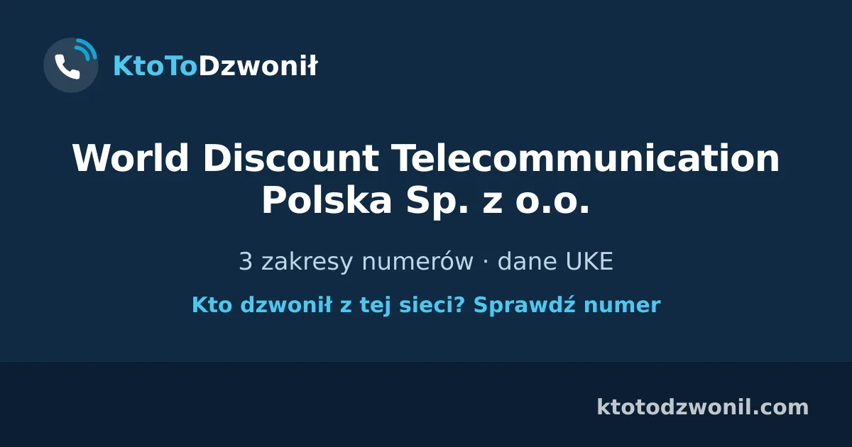 World Discount Telecommunication Polska Sp. z o.o. - 3 zakresy numerów · dane UKE