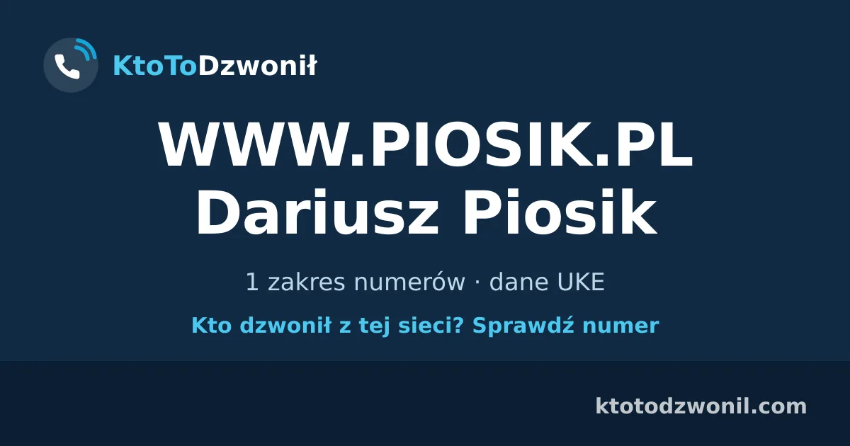 WWW.PIOSIK.PL Dariusz Piosik - 1 zakres numerów · dane UKE