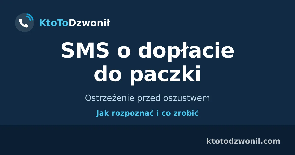 SMS o dopłacie do paczki - Ostrzeżenie przed oszustwem
